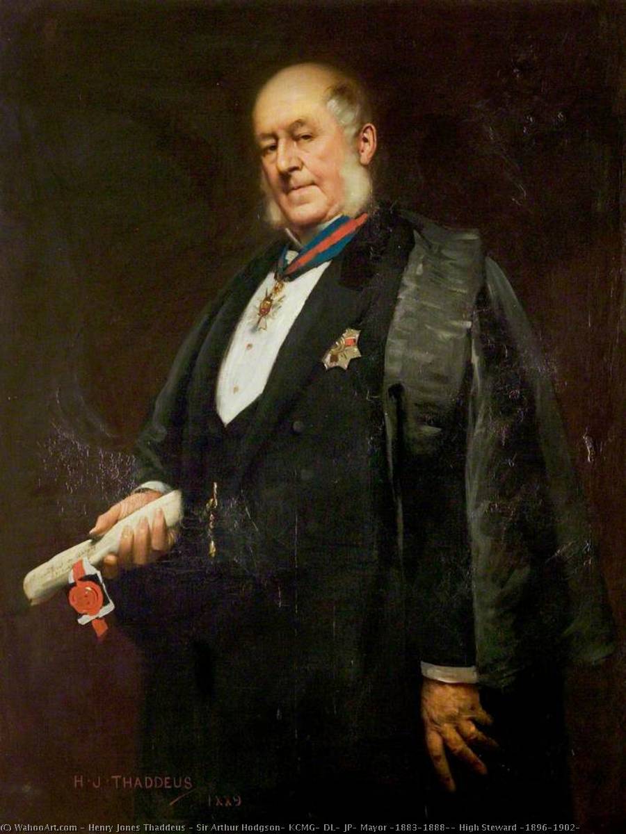 Sir Arthur Hodgson, Kcmg, Dl, Jp, Mayor (1883–1888), High Steward (1896–1902) — Henry Jones Thaddeus