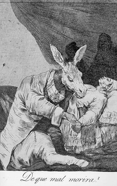 What Will He Die. — Francisco José De Goya Y Lucientes