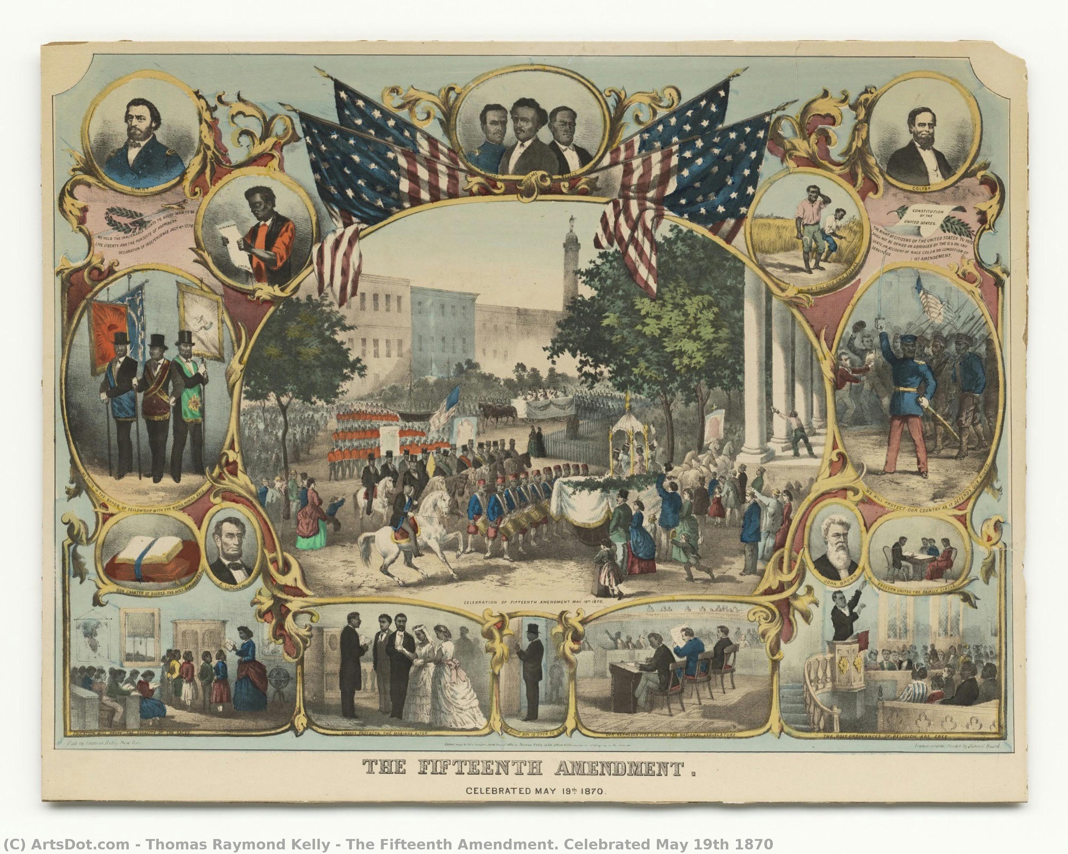 The Fifteenth Amendment. Celebrated May 19th 1870 — Thomas Raymond Kelly