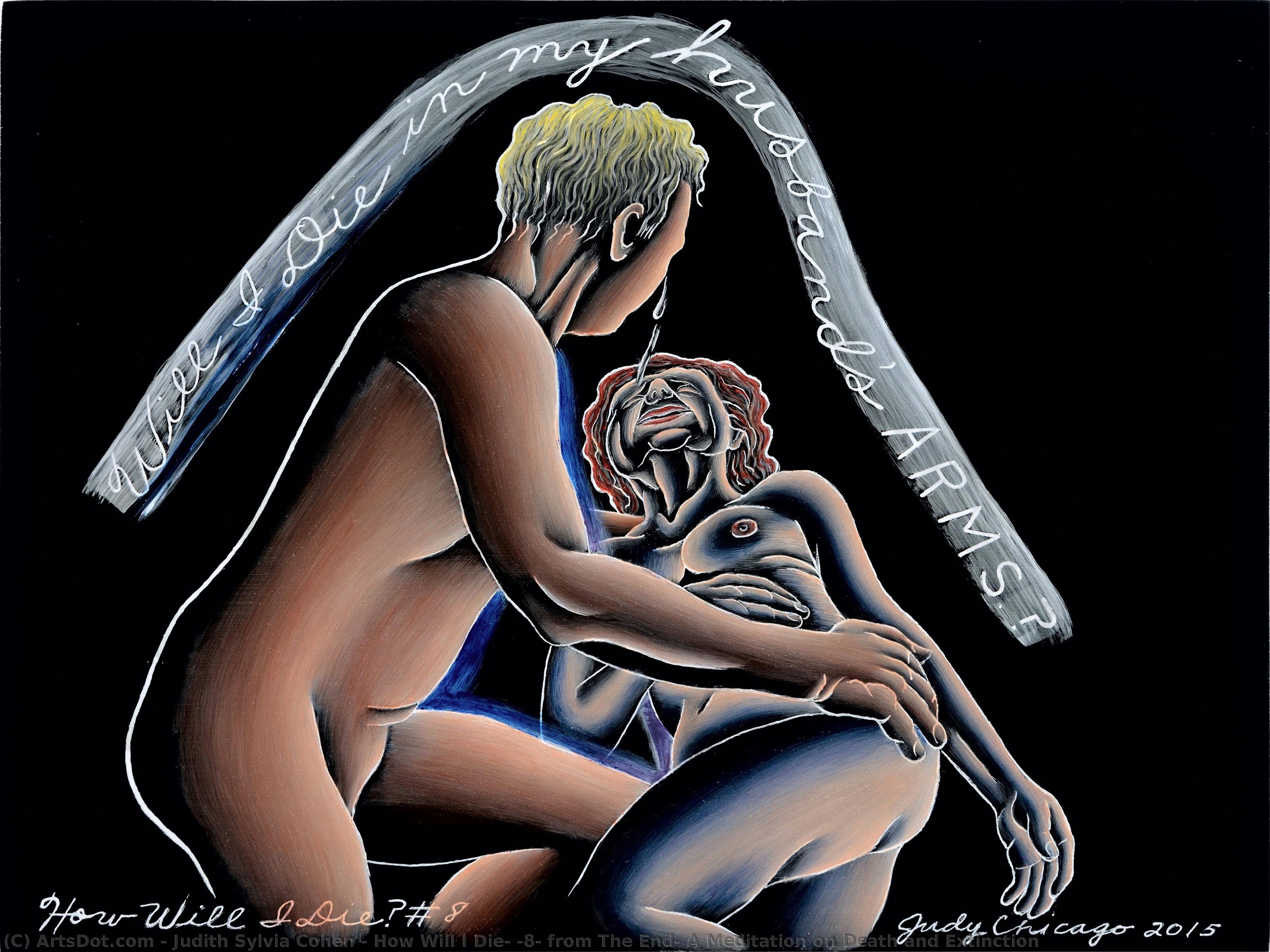 How Will I Die? #8, From The End: A Meditation On Death And Extinction — Judy Chicago