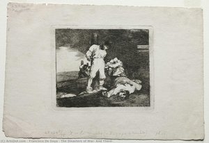 The Disasters Of War: And There — Francisco José De Goya Y Lucientes, Romanticism