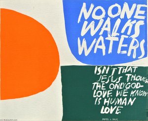 No One Walks Waters — Corita Kent