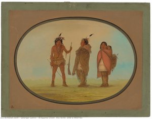 Arapaho Chief, His Wife, And A Warrior — George Catlin