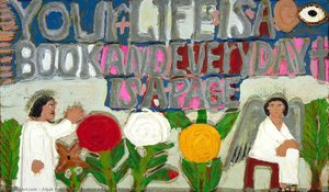 Your Life Is A Book And Every Day Is A Page — Elijah Pierce