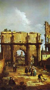 The Arch Of Constantine — Bernardo Bellotto
